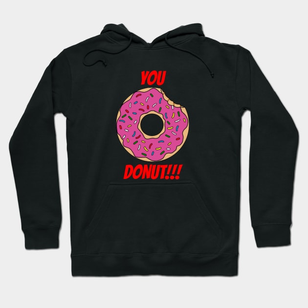 You Donut! Hoodie by Slothgirl Designs